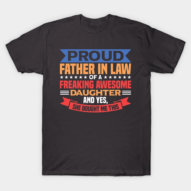 Proud Father In Law Of A Awesome Daughter Family T-Shirt by Toeffishirts